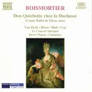 CD - Boismortier - Don Quichotte Chez La Duchesse (Comic Ballet In Three Acts)