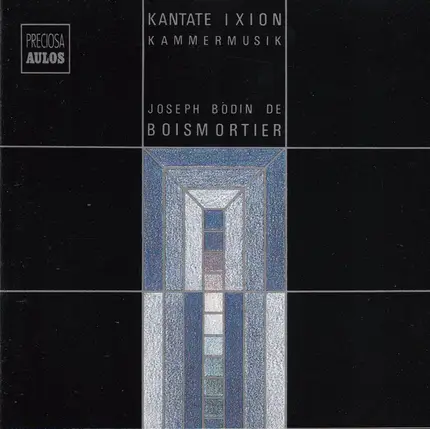 Joseph Bodin de Boismortier - Kantate "Ixion" & Kammermusik