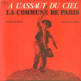 Joseph Kosma - A L'Assaut Du Ciel La Commune De Paris