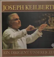 Joseph Keilberth - Ein Dirigent unserer Zeit