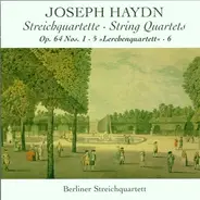 Haydn / Berliner Streichquartett - Streichquartette Op. 64 Nos. 1 · 5 »Lerchenquartett« · Nr.6 Es-dur