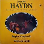 LP - Joseph Haydn - Bogdan Czapiewski , Polska Filharmonia Kameralna , Wojciech Rajski - Koncert Fortepianowy D-Dur / Symfonia F-Moll 'La Passione'