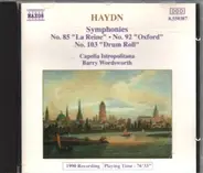 Joseph Haydn - Capella Istropolitana , Barry Wordsworth - Symphonies No. 85 "La Reine" • No. 92 "Oxford" • No. 103 "Drum Roll"