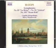 Joseph Haydn - Capella Istropolitana , Barry Wordsworth - Symphonies No. 85 "La Reine" • No. 92 "Oxford" • No. 103 "Drum Roll"