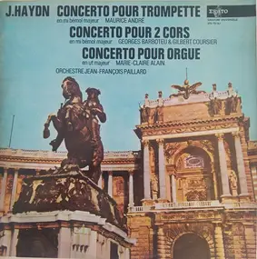 Franz Joseph Haydn - Concerto pour trompette / Concerto pour 2 cors / Concerto pour orgue