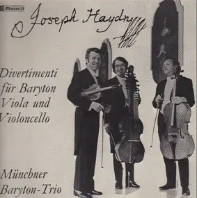 Franz Joseph Haydn - Divertimenti Für Baryton, Viola Und Violoncello