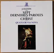 Joseph Haydn - Quatuor Via Nova - Les Sept Dernières Paroles Du Christ Op. 51