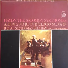 Franz Joseph Haydn - The Salomon Symphonies, Album 5, No. 101 In D ('Clock') No. 102 In B Flat Major
