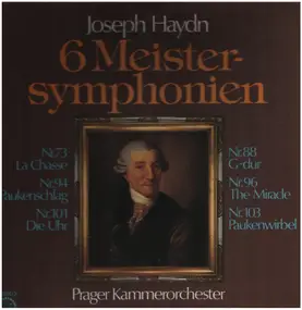 Franz Joseph Haydn - 6 Meistersymphonien: Nr. 73 'La Chasse' - Nr. 94 'Paukenschlag' - Nr. 101 'Die Uhr' - Nr. 88 'G-dur
