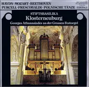Haydn / Mozart / Beethoven / Purcell / Frescobald - Stiftsbasilika Klosterneuburg / Georges Athanasiadès An Der Grossen Festorgel
