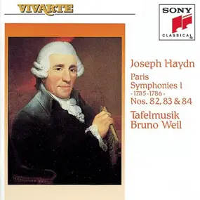 Franz Joseph Haydn - Paris Symphonies I - Nos. 82, 83, & 84