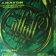 LP - Joseph Haydn , Tarjáni Ferenc , Frigyes Sándor , Liszt Ferenc Chamber Orchestra - Concertos For Horn In D Major Nos. 1-2