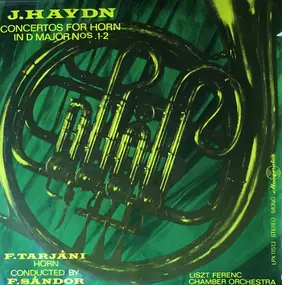 Franz Joseph Haydn - Concertos For Horn In D Major Nos. 1-2