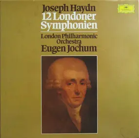 Franz Joseph Haydn - 12 Londoner Symphonien - 12 London symphonies