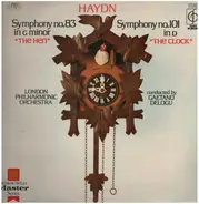 Joseph Haydn , The London Philharmonic Orchestra , Gaetano Delogu - Symphony No.83 In G Minor 'The Hen' / Symphony No.101 In D 'The Clock.'