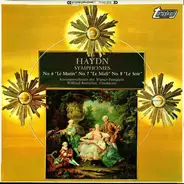 Haydn - Symphonies No. 6 'Le Matin' No. 7 'Le Midi' No. 8 'Le Soir'