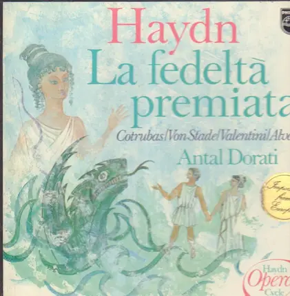 Joseph Haydn , Antal Dorati , Ileana Cotrubas , Frederica von Stade , Lucia Valentini Terrani , Lui - La Fedelta Premiata