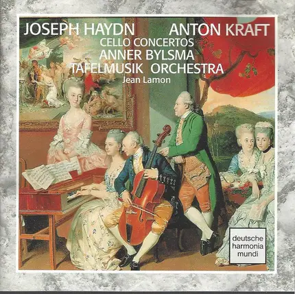 Joseph Haydn , Antonín Kraft — Anner Bylsma , Tafelmusik Baroque Orchestra , Jeanne Lamon - Cello Concertos