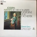 LP - Joseph Haydn , Gérard Jarry , Orchestre De Chambre Jean-François Paillard - Joseph Haydn - Die 3 Konzerte Für Violine Und Orchester