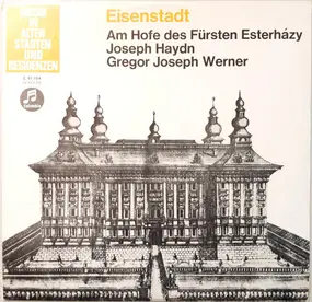 Franz Joseph Haydn - Eisenstadt - Am Hofe Des Fürsten Esterhazy