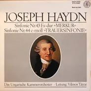 Joseph Haydn , Hungarian Chamber Orchestra , Vilmos Tátrai - Sinfonie Nr. 43 Es-Dur Merkur / Sinfonie Nr. 44 E-Moll Trauersinfonie