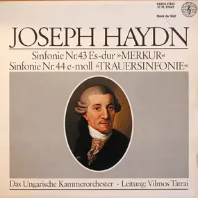 Franz Joseph Haydn - Sinfonie Nr. 43 Es-Dur Merkur / Sinfonie Nr. 44 E-Moll Trauersinfonie