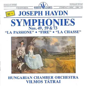 Franz Joseph Haydn - Symphonies Nos.49, 59 & 73: "La Passione" • "Fire" • "La Chasse"