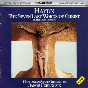 Franz Joseph Haydn - The Seven Last Words Of Christ (Orchestral Version)