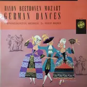 LP - Haydn / Beethoven / Mozart - German Dances (Robert Wagner) - Stereo