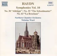 Joseph Haydn , Northern Chamber Orchestra , Nicholas Ward - Symphonies Vol. 10 (No. 30 'Alleluja' • No. 55 'The Schoolmaster' • No. 63 'La Roxelane')