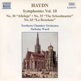 Franz Joseph Haydn - Symphonies Vol. 10 (No. 30 'Alleluja' • No. 55 'The Schoolmaster' • No. 63 'La Roxelane')