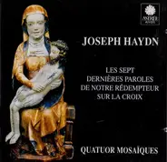 Haydn - Les Sept Dernières Paroles De Notre Rédempteur Sur La Croix
