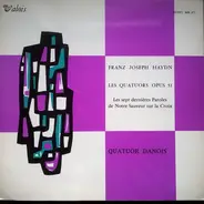 Joseph Haydn , Quatuor Danois - Les Quatuors Opus 51 - Les Dernières Paroles De Notre Sauveur Sur La Croix