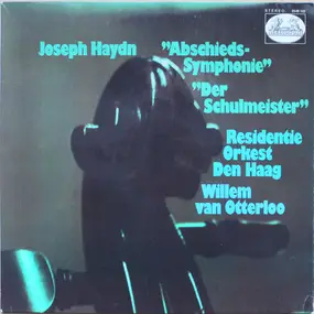 Franz Joseph Haydn - "Abschieds-Symphonie" "Der Schulmeister"