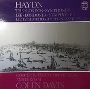 Joseph Haydn / Sir Colin Davis , Concertgebouw Chamber Orchestra - The 'London' Symphonies