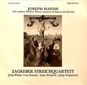 Franz Joseph Haydn - die sieben letzten worte unseres Erlösers am Kreuz Zagreber Streichquartett