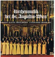 Joseph Haydn / Franz Schubert - Chor Von St. Augustin, Wien Und Orchester Von St. Augustin, Wien - Kirchenmusik Bei St. Augustin = Wien