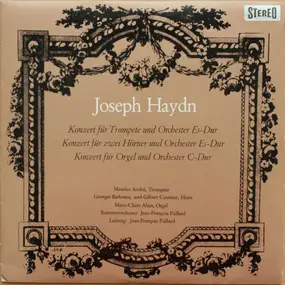 Franz Joseph Haydn - Konzerte Für Trompete, Hörner Und Orgel