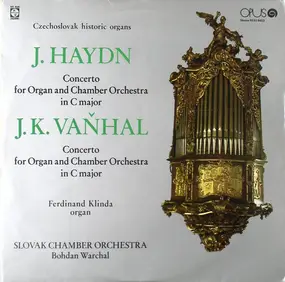 Franz Joseph Haydn - Czechoslovak Historic Organs / Concerto For Organ And Chamber Orchestra In C Major