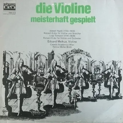 Joseph Haydn / Luigi Tomasini - Eduard Melkus , Capella Academica Wien , Helmut Müller-Brühl - Die Violine Meisterhaft Gespielt