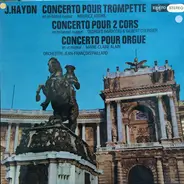 Haydn - Concerto Pour Trompette En Mi Bémol Majeur / Concerto Pour 2 Cors En Mi Bémol Majeur / Concerto Pou