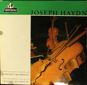 Franz Joseph Haydn - Streicherquartett D-Dur Op. 64/5 'Lerchen Quartett'/ Streicherquartett C-Dur Op. 76/3 'Kaiser Quart