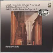 Haas / Höller / Hindemith - Suite Für Orgel Op. 25 / Ciacona Op. 54 / Sonate Für Orgel Nr. 2