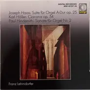 Haas / Höller / Hindemith - Suite Für Orgel A-dur Op. 25 / Ciacona Op. 54 / Sonate Für Orgel Nr. 2