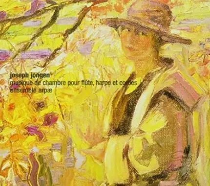 Joseph Jongen / Arpae Ensemble - Musique de Chambre Pour Flûte, Harpe Et Cordes