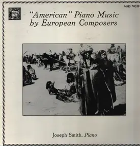 Joseph Smith - "American" Piano Music By European Composers