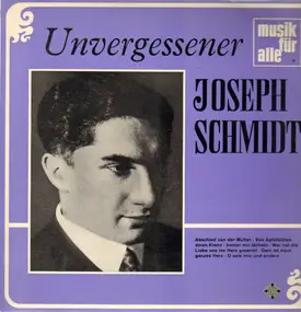 Joseph Schmidt - Unvergessen