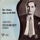 7inch Vinyl Single - Joseph Schmidt - Eine Stimme Ging Um Die Welt