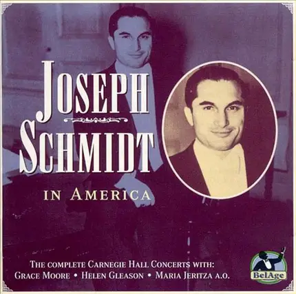 Joseph Schmidt - Joseph Schmidt In America: The Complete Carnegie Hall Concerts