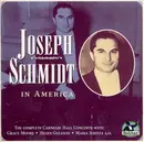 CD - Joseph Schmidt - Joseph Schmidt In America: The Complete Carnegie Hall Concerts